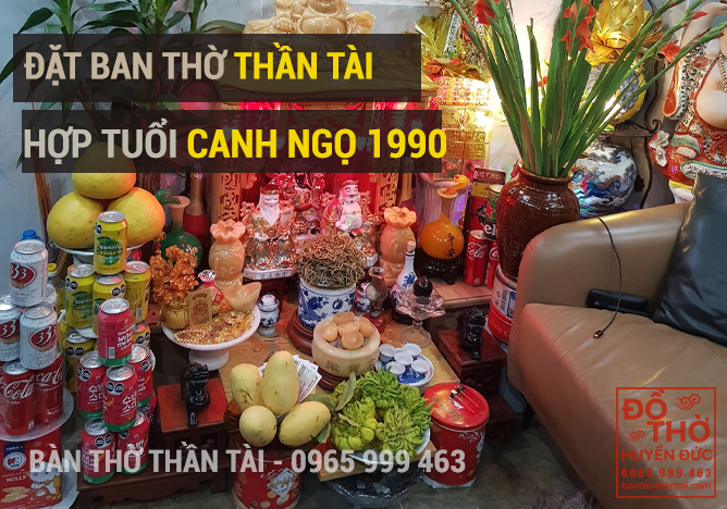 Hướng đặt bàn thờ Thần Tài tuổi Canh Ngọ 1990