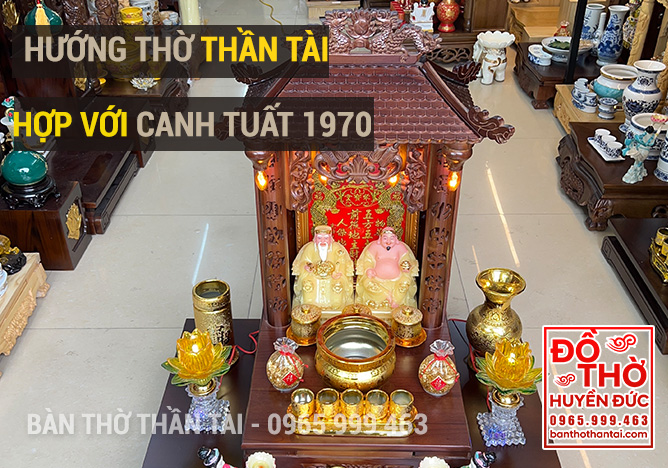 Hướng đặt bàn thờ Thần Tài tuổi Canh Tuất 1970