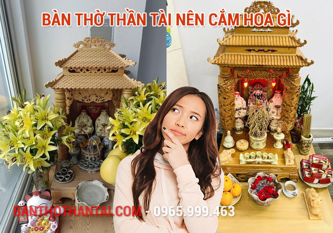 Bàn Thờ Thần Tài nên cắm hoa gì