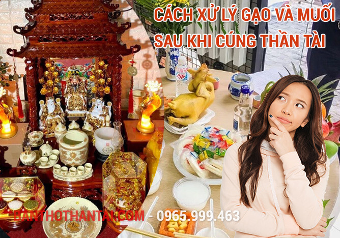 Cách xử lý gạo và muối sau khi cúng Thần Tài