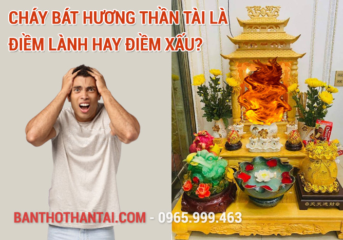 Cháy bát hương Thần Tài là điềm lành hay điềm xấu