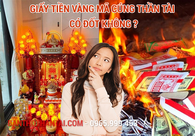 Giấy tiền vàng mã cúng Thần Tài có đốt không