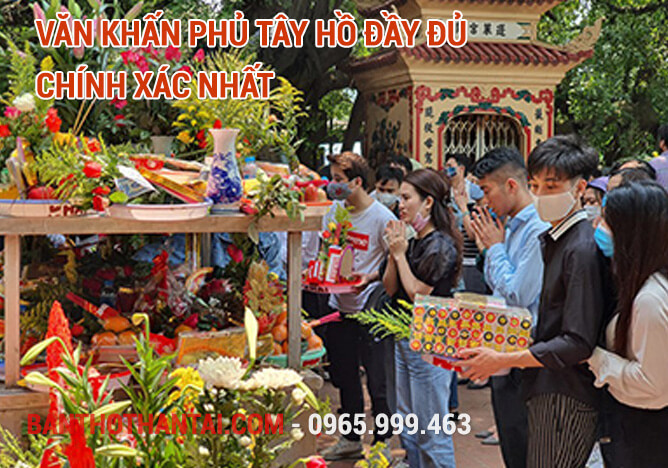 Văn khấn Phủ Tây Hồ đầy đủ, chính xác nhất